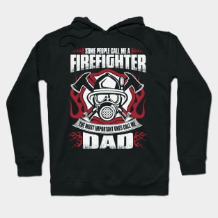 Firefighter, The Most Important People Call Me Dad Hoodie